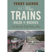 When Trains Ruled the Rockies: My Life at the Banff Railway Station