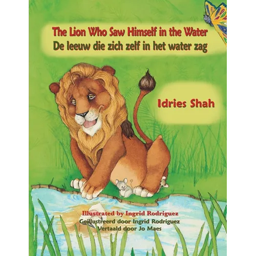 The Lion Who Saw Himself in the Water / De leeuw die zich zelf in het water zag: Bilingual English-Dutch Edition / Tweetalige Engels-Nederlands editie