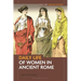 Daily Life of Women in Ancient Rome