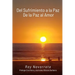 Del Sufrimiento a la Paz De la Paz al Amor