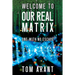 Welcome to Our Real Matrix: One With No Escape