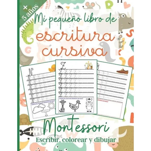 Mi pequeño libro de Escritura Cursiva: Montessori: Libro de actividades para niños: +5 años - PÁGINAS CON COLORES - Aprender la escritura cursiva - Mu