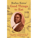 Rufus Estes' Good Things to Eat: The First Cookbook by an African-American Chef (Dover Cookbooks)