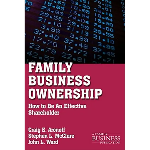 Family Business Ownership: How to Be an Effective Shareholder