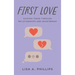 First Love: Guiding Teens Through Relationships and Heartbreak