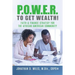 P.O.W.E.R. to Get Wealth!: Faith & Finance Strategy for the African-American Community