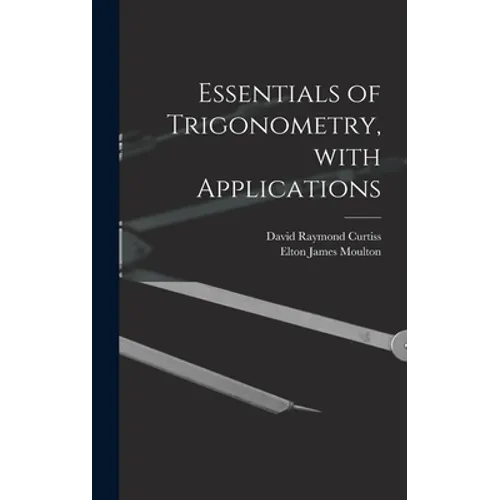 Essentials of Trigonometry, With Applications