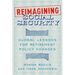 Reimagining Social Security: Global Lessons for Retirement Policy Changes