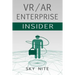 VR / AR Enterprise Insider: Guidebook for Virtual Reality and XR