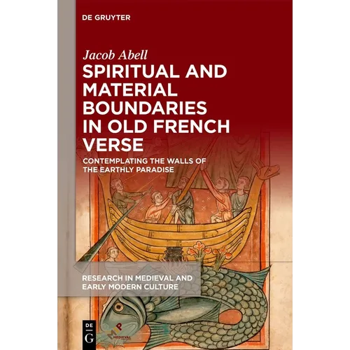 Spiritual and Material Boundaries in Old French Verse: Contemplating the Walls of the Earthly Paradise