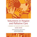 Volunteers in Hospice and Palliative Care: A Resource for Voluntary Service Managers