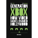 Generation Xbox: How Videogames Invaded Hollywood