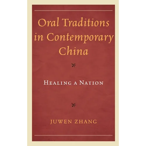 Oral Traditions in Contemporary China: Healing a Nation