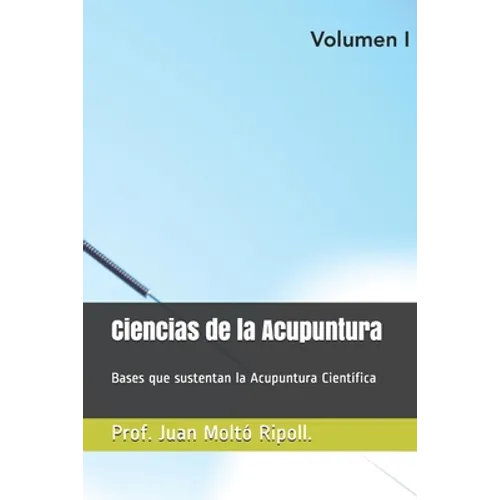 Acupuntura Científica.: Bases que sustentan la Acupuntura Científica