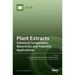 Plant Extracts: Chemical Composition, Bioactivity and Potential Applications