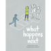 What Happens Next