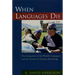 When Languages Die: The Extinction of the World's Languages and the Erosion of Human Knowledge