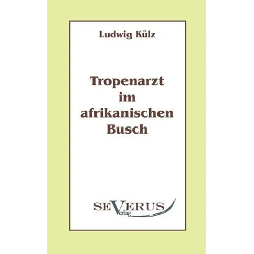 Tropenarzt im afrikanischen Busch