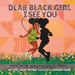 Dear Black Girl: I See You