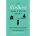 The Richest Real Estate Agent: How to Build a Seven-Figure Business without Sacrificing Your Relationships