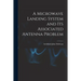 A Microwave Landing System and Its Associated Antenna Problem