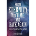 From Eternity into Time, and Back Again: A Journey Through Space, Time, and Spirit