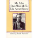 My Folks Don't Want Me to Talk about Slavery: Personal Accounts of Slavery in North Carolina