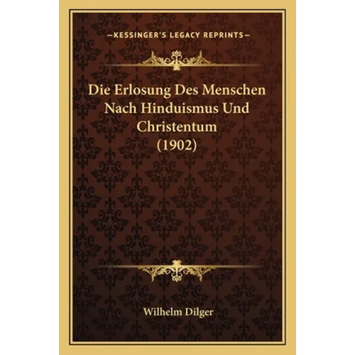 Die Erlosung Des Menschen Nach Hinduismus Und Christentum (1902)