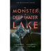 The Monster of Deep Water Lake: Encounter Series: Book 3