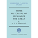 Three Historians of Alexander the Great