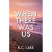 When There Was Us