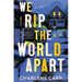 We Rip the World Apart