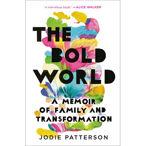 The Bold World: A Memoir of Family and Transformation