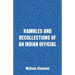Rambles and Recollections of an Indian Official