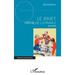 Le jouet, miroir de la France: 1900-2000
