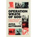 Operation Wrath of God: The Secret History of European Intelligence and Mossad's Assassination Campaign