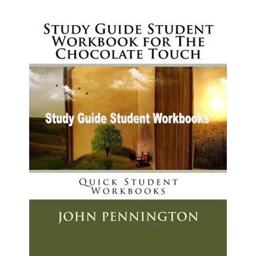 Study Guide Student Workbook for The Chocolate Touch: Quick Student Workbooks