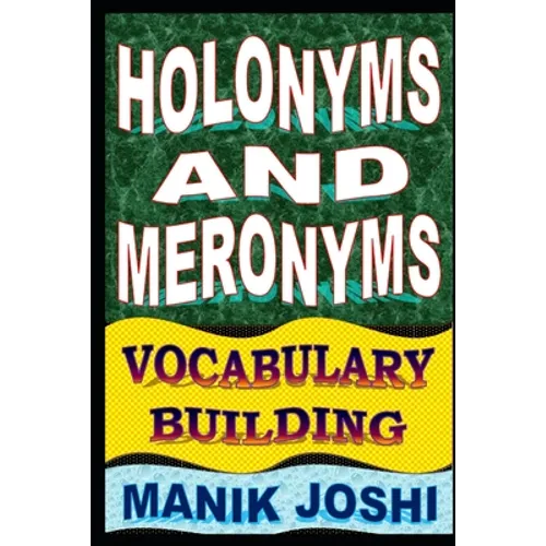 Holonyms and Meronyms: Vocabulary Building