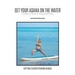 Get Your Asana on the Water: A Complete Guide to Teaching SUP Yoga