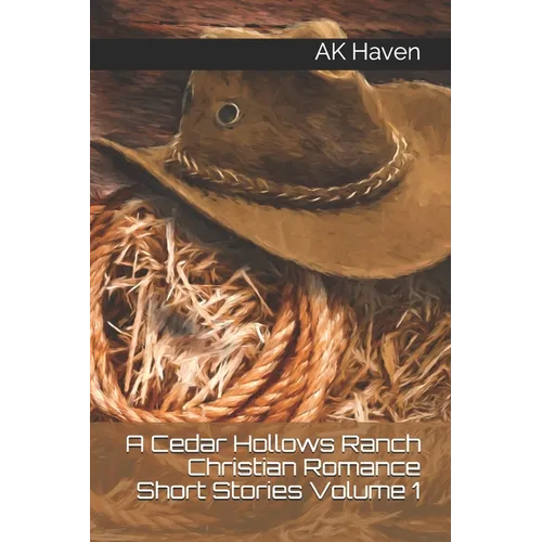 A Cedar Hollows Ranch Christian Romance Series: Short Stories Volume 1