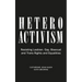 Heteroactivism: Resisting Lesbian, Gay, Bisexual and Trans Rights and Equalities