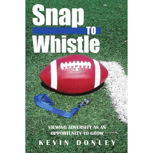 Snap to Whistle: Viewing Adversity as an Opportunity to Grow
