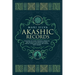 Akashic Records: Unlocking the Secret Universal Knowledge and Nature of the Akasha Including Prayer, Guided Meditation, and Akashic Tarot Reading