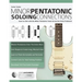 Guitar Scales: Minor Pentatonic Soloing Connections: Learn to Solo with the Minor Pentatonic Scale Across the Entire Fretboard
