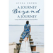 A Journey Beyond A Journey: Leaving It All Behind & Finding That Mustard Seed Within