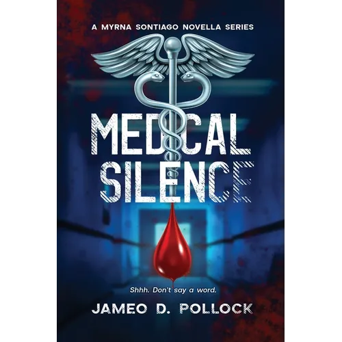 Medical Silence: The Myrna Santiago Novella Series