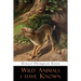 Wild Animals I Have Known: Illustrated Edition