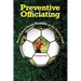 Preventive Officiating: How a Referee Avoids Trouble on the Soccer Field