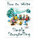 How to Write Simple Storytelling Large Print