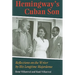 Hemingway's Cuban Son: Reflections on the Writer by His Longtime Majordomo